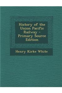 History of the Union Pacific Railway