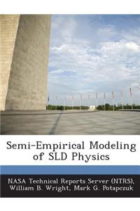 Semi-Empirical Modeling of Sld Physics