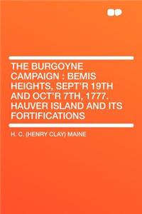 The Burgoyne Campaign: Bemis Heights, Sept'r 19th and Oct'r 7th, 1777. Hauver Island and Its Fortifications