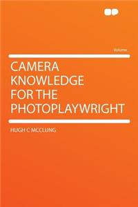 Camera Knowledge for the Photoplaywright