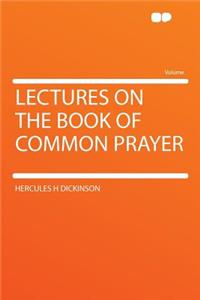 Lectures on the Book of Common Prayer