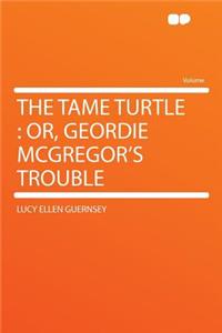The Tame Turtle