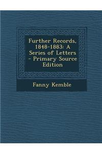 Further Records, 1848-1883: A Series of Letters