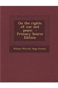 On the Rights of War and Peace;