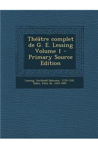 Théâtre complet de G. E. Lessing Volume 1