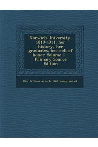 Norwich University, 1819-1911; Her History, Her Graduates, Her Roll of Honor Volume 1 - Primary Source Edition