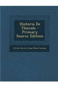 Historia de Tlaxcala - Primary Source Edition