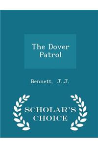 The Dover Patrol - Scholar's Choice Edition