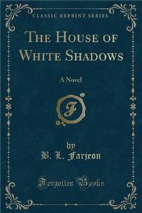 The House of White Shadows