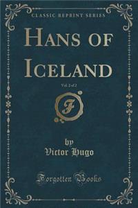 Hans of Iceland, Vol. 2 of 2 (Classic Reprint)