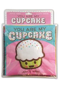 You Are My Cupcake: A Cloth Book