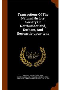 Transactions of the Natural History Society of Northumberland, Durham, and Newcastle-Upon-Tyne