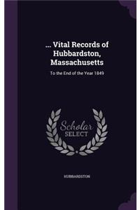 ... Vital Records of Hubbardston, Massachusetts