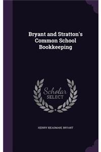 Bryant and Stratton's Common School Bookkeeping