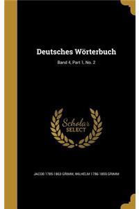 Deutsches Wörterbuch; Band 4, Part 1, No. 2