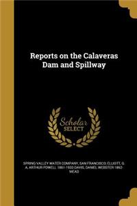 Reports on the Calaveras Dam and Spillway