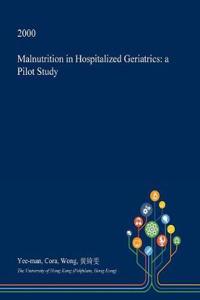 Malnutrition in Hospitalized Geriatrics
