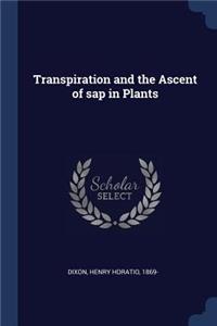 Transpiration and the Ascent of sap in Plants