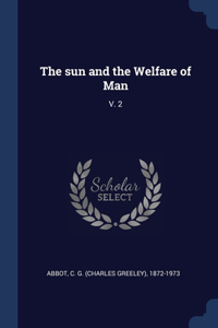 The sun and the Welfare of Man