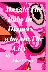 Maggie The Baby in diapers who ate The City.