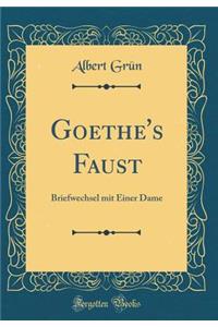 Goethe's Faust: Briefwechsel Mit Einer Dame (Classic Reprint)