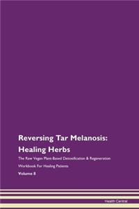Reversing Tar Melanosis