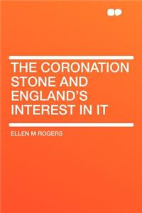 The Coronation Stone and England's Interest in It