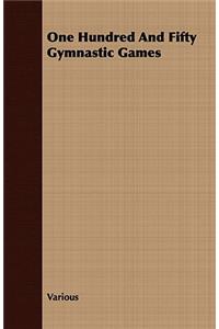 One Hundred and Fifty Gymnastic Games