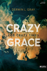 Crazy Grace for Crazy Times - Bible Study Kit