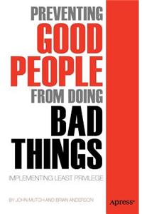 Preventing Good People from Doing Bad Things