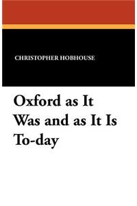 Oxford as It Was and as It Is To-Day