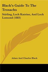 Black's Guide To The Trosachs