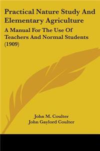 Practical Nature Study And Elementary Agriculture