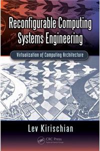 Reconfigurable Computing Systems Engineering