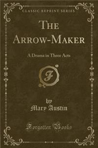 The Arrow-Maker