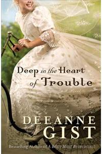 Deep in the Heart of Trouble