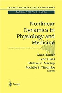 Nonlinear Dynamics in Physiology and Medicine