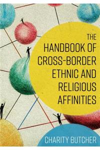 The Handbook of Cross-Border Ethnic and Religious Affinities