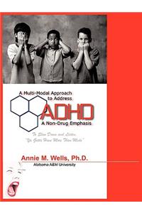 Multi-Modal Approach to Address ADHD