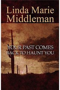 Your Past Comes Back to Haunt You