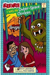 I Was an Outer-Space Chicken (Alien Math Book 1), 1