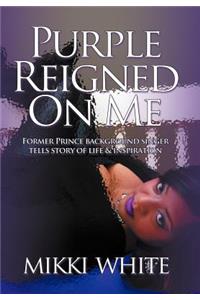 Purple Reigned on Me