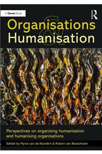 Organisations and Humanisation