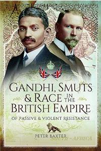 Gandhi, Smuts and Race in the British Empire