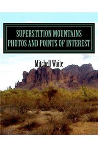 Superstition Mountains Photos And Points of interest