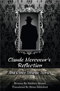 Claude Mercoeur's Reflection and Other Strange Stories