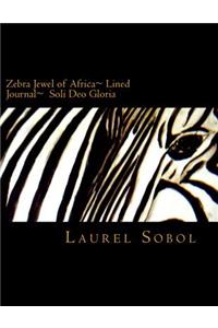 Zebra Jewel of Africa Lined Journal Soli Deo Gloria