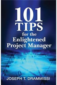 101 Tips for the Enlightened Project Manager