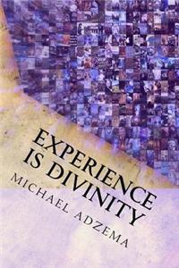 Experience Is Divinity
