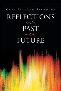 Reflections on the Past and the Future
